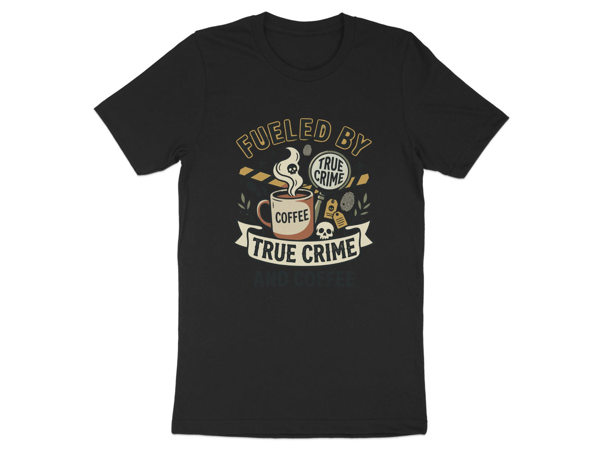 T-shirt with "Fueled by True Crime and Coffee" text and crime scene icons.